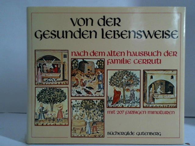 Cerruti - Von der gesunden Lebensweise. Nach dem alten Hausbuch der Familie Cerruti