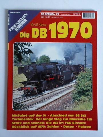 Eisenbahn-Kurier. Modell und Vorbild - EK-Special 39, 4. Quartal 1995: Vor 25 Jahren: Die DB 1970