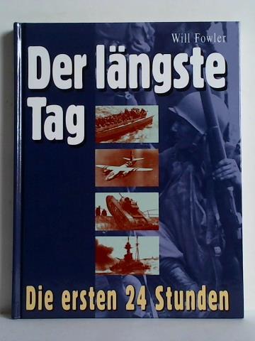 Fowler, Will - Der lngste Tag. Die ersten 24 Stunden