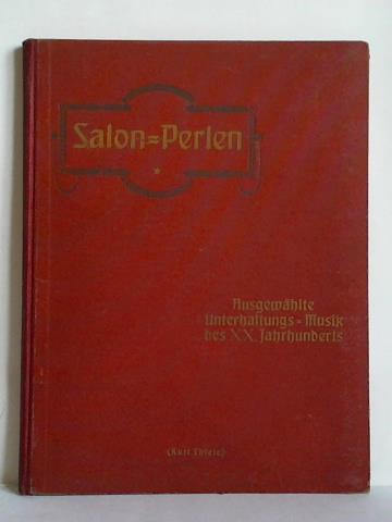 Thiele, Kurt (Bearbeitung/Herausgeber) - Salon-Perlen. Ausgewhlte Unterhaltungsmusik des XX. Jahrhunderts. Band I