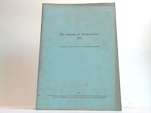 Nds. Amt fr Landesplanung - Die Industrie in Niedersachsen 1954. Ergebnisse der amtlichen Industriestatistik
