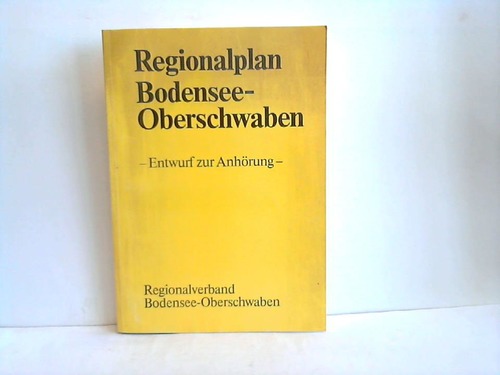 Bodensee-Oberschwaben - Regionalplan Bodensee-Oberschwaben. Entwurf zur Anhrung gem Beschlu der Verbandsversammlung vom 12. Dezember 1978