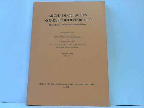 Rmisch-Germanisches Zentralmuseum (Hrsg.) - Archologisches Korrespondenzblatt. Urgeschichte, Rmerzeit, Frhmittelalter. Jahrgang 8, Heft 4