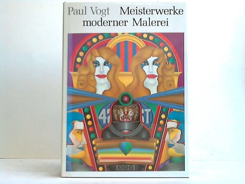 Vogt, Paul - Meisterwerke moderner Malerei