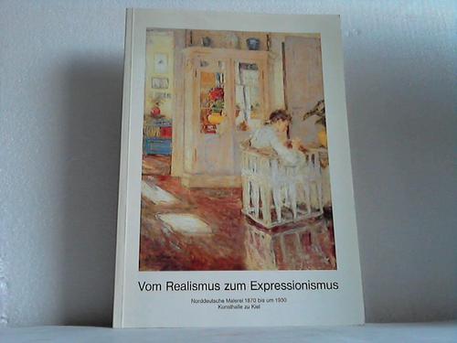 Jensen, Jans Christian (Hrsg.) - Vom Realismus zum Expressionismus. Norddeutsche Malerei 1870 bis um 1930