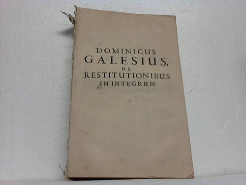 Galesius, Dominici - De Restituionibus in Integrum. 2 Teile in einem