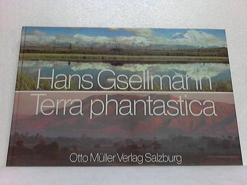 Gsellmann, Hans - Terra phantastica. Lnder, Menschen, Kontinente