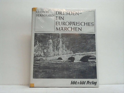 Dresden - Bernhard, Ludwig - Dresden - ein europisches Mrchen