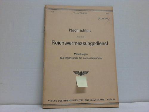 Kaehne, Dr. Kurt (Hrsg.) - Nachrichten aus dem Reichsvermessungsdienst. 18. Jahrgang, Nr. 5