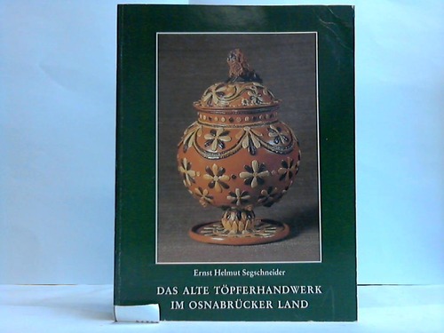Osnabrck - Segschneider, Ernst Helmut - Das alte Tpferhandwerk im Osnabrcker Land