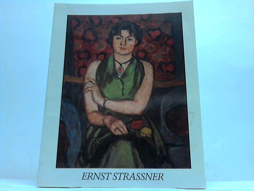 Straner, Ernst - Gemlde und Zeichnungen aus den Jahren 1924 bis 1985