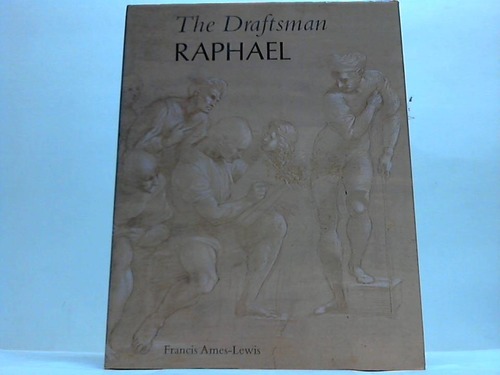 Ames-Lewis, Francis - The Draftsman Raphael