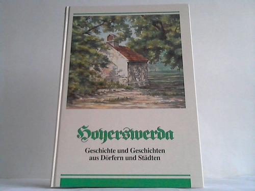 Hoyerswerda - Geschichte und Geschichten aus Drfern und Stdten