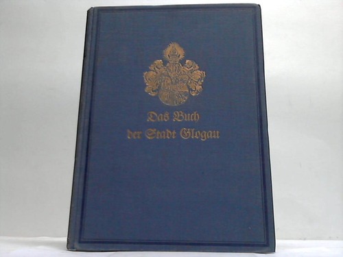 Schlesien - Stein, Erwin (Hrsg.) - Glogau