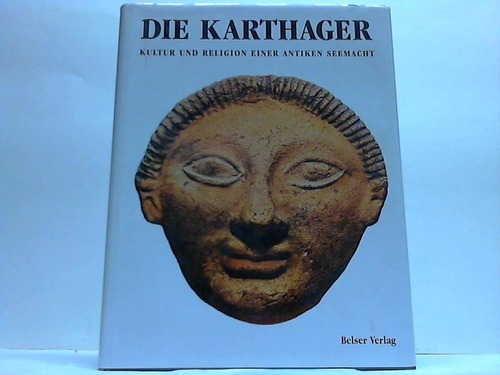 Moscati, Sabatino - Die Karthager. Kultur und religion einer antiken Seemacht
