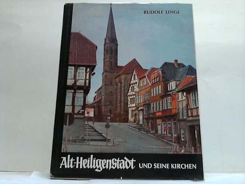 Heiligenstadt/Thringen - Linge, Rudolf - Alt-Heiligenstadt und seine Kirchen