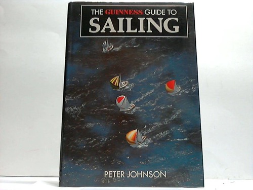 Johnson, Peter - The Guinness Guide to Sailing