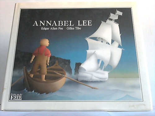 Tibo, Gilles - Annabel Lee. Das Gedicht: Edgar Allan Poe