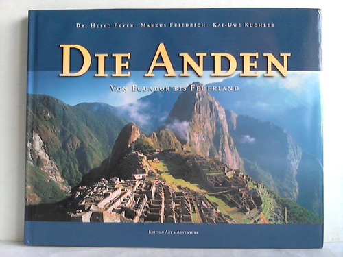 Die Anden. Von Ecuardor bis Patagonien