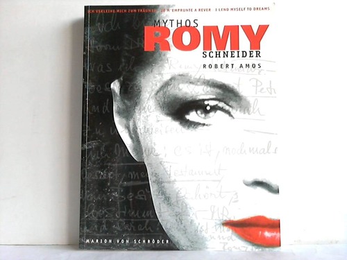 Amos, Robert - Mythos Romy Schneider