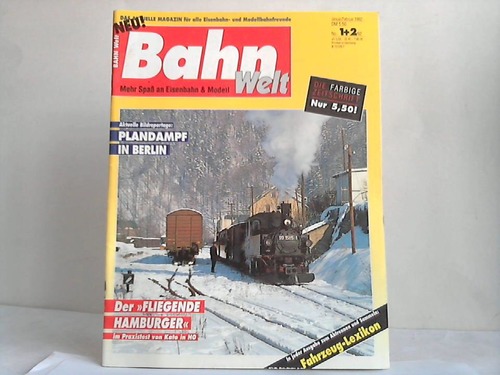 Bahn Welt - Mehr Spa an Eisenbahn & Modell. No. 1+2/92