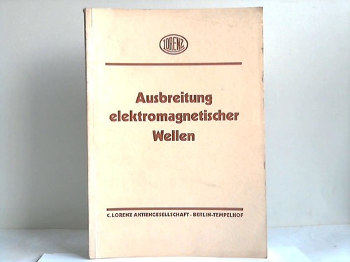 C. Lorenz Aktiengesellschaft, Berlin - Ausbreitung elektromagnetischer Wellen