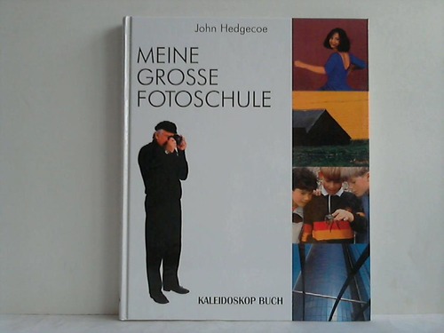 Hedgecoe, John - Meine grosse Fotoschule