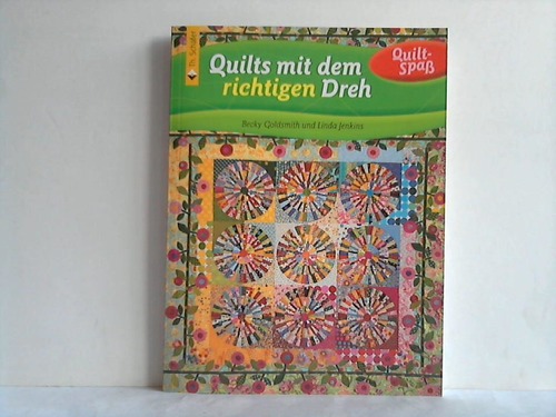 Goldsmith, Becky / Jenkins, Linda - Quilts mit dem richtigen Dreh