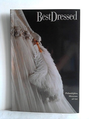 Blum, Dilys E. / Haugland, H. Kristina - Best Dressed. Fashion from the Birth of Couture to Today