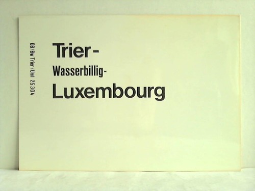 Deutsche Bundesbahn - Zuglaufschild - Trier - Wasserbillig - Luxembourg / Luxembourg - Wasserbillig - Trier
