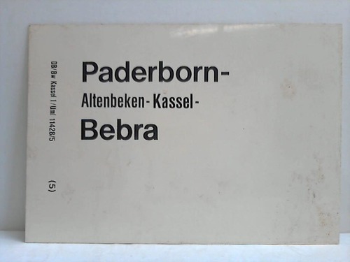 Deutsche Bundesbahn - Zuglaufschild - Paderborn - Altenbeken - Kassel - Bebra / Mnchengladbach - Essen - Hamm - Altenbeken - Kassel