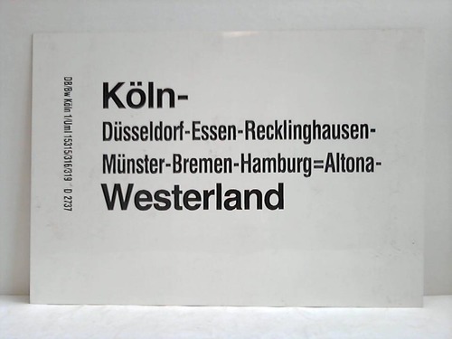 Deutsche Bundesbahn - Zuglaufschild - Kln - Dsseldorf - Essen - Recklinghausen - Mnster - Bremen - Hamburg-Altona - Westerland / Westerland - Niebll