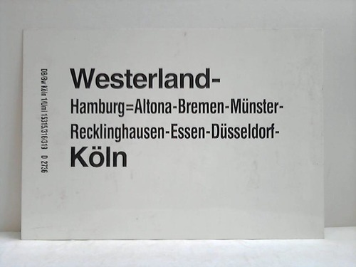 Deutsche Bundesbahn - Zuglaufschild - Westerland - Hamburg-Altona - Bremen - Mnster - Recklinghausen - Essen - Dsseldorf - Kln / Hamburg-Altona - Westerland