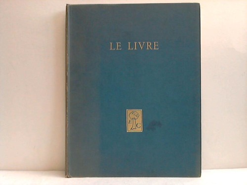 Editions du Chene, Paris (Hrsg.) - Le Livre. Les plus beaux Exemplaires de la Bibliothque Nationale