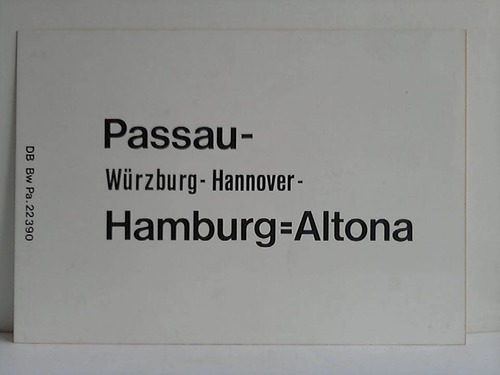 Deutsche Bundesbahn - Zuglaufschild - Passau, Wrzburg, Hannover, Hamburg-Altona / Hamburg-Altona, Hannover Wrzburg, Passau
