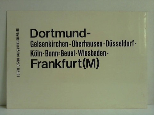 Deutsche Bundesbahn - Zuglaufschild - Dortmund, Gelsenkirchen, Oberhausen, Dsseldorf, Kln, Bonn-Beuel, Wiesbaden, Frankfurt (M) / Frankfurt (M), Darmstadt