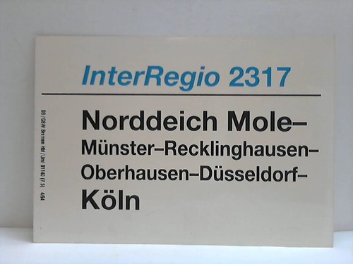 Deutsche Bundesbahn - Zuglaufschild - InterRegio 2317 / InterRegio 2316 - InterRegio 2318