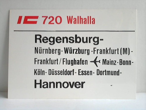 Deutsche Bundesbahn - Zuglaufschild - IC 720 / 721 Walhalla