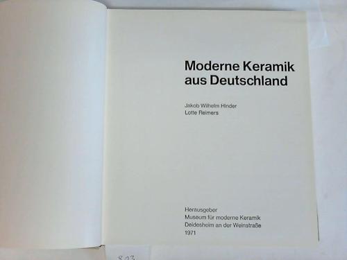 Hinder, Jakob Wilhelm / Reimers, Lotte - Moderne Keramik aus Deutschland