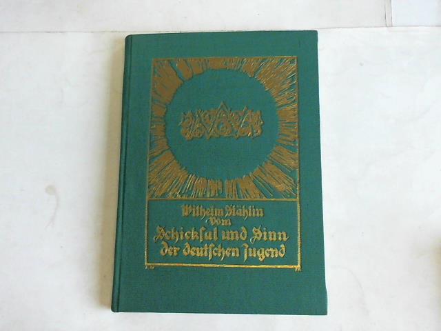 Sthlin, Wilhelm - Schicksal und Sinn der deutschen Jugend
