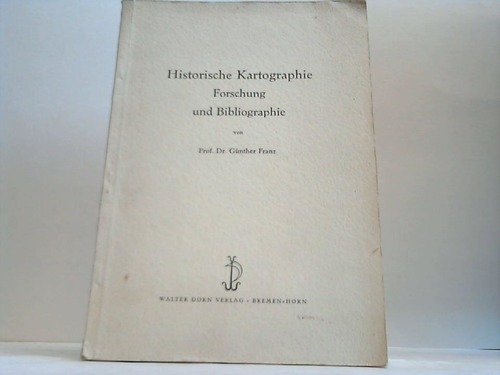 Franz, Gnther - Historische Kartographie. Forschung und Bibliographie