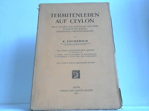Escherich, K. - Termitenleben auf Ceylon. Neue Studien zur Soziologie der Tiere