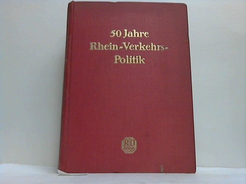 Nordrhein-Westfalen - Schmitz, Walter (Hrsg.) - 50 Jahre Rhein-Verkehrs-Politik