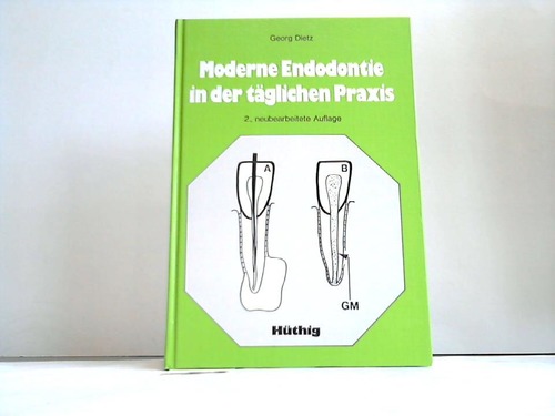 Dietz, Georg - Moderne Dendotonie in der tglichen Praxis mit Hilfe der medikamentsen Wurzelfllpaste Gangraena-Merz