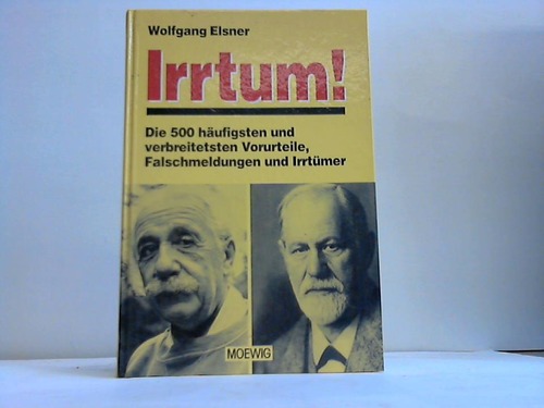 Elsner, Wolfgang - Irrtum. Die 500 hufigsten und verbreitesten Vorurteile, Falschmeldungen und Irrtmer