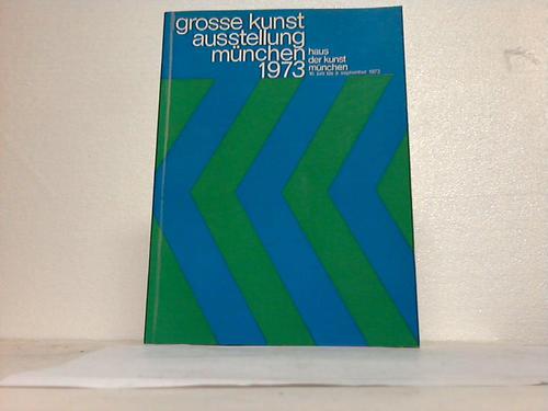 Haus der Kunst Mnchen - Groe Kunstausstellung Mnchen 16. Juni bis 9. September 1973