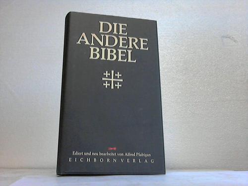 Pfabigan, Alfred - Die andere Bibel mit Altem und Neuem Testament