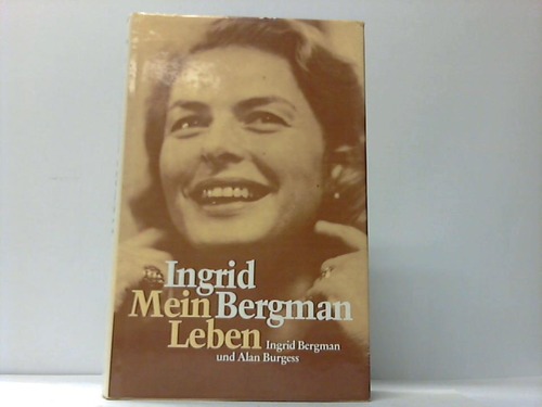 Bergmann, Ingrid u. Burgess, Alan - Mein Leben