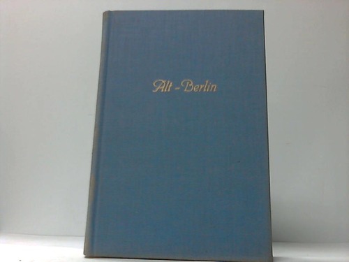 Berlin - Weiglin, Paul - Bilderbuch von Alt-Berlin
