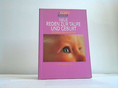 Harland, Simone - Neue Reden zur Taufe und Geburt. Mit kleiner Redner-Schule